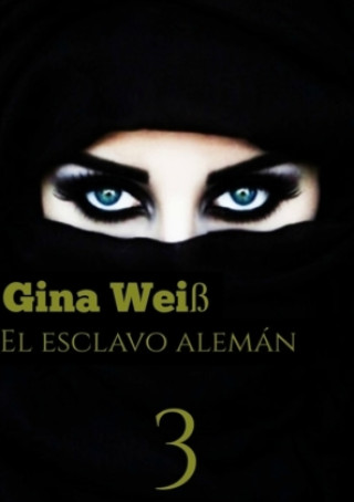Книга El esclavo alemán 3 Gina Weiß