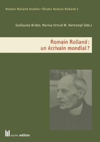 Carte Romain Rolland: un écrivain mondial? Guillaume Bridet