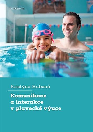 Kniha Komunikace a interakce v plavecké výuce Kristýna Hubená