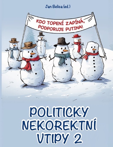 Könyv Politicky nekorektní vtipy 2 - Kdo topení zapíná, podporuje Putina! Jan Belica