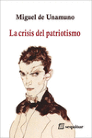Kniha La crisis del patriotismo MIGUEL DE UNAMUNO