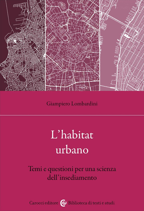 Книга habitat urbano. Temi e questioni per una scienza dell'insediamento Giampiero Lombardini