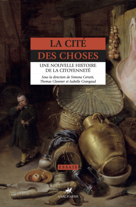 Kniha La Cité des choses - Une nouvelle histoire de la citoyenneté Simona CERUTTI