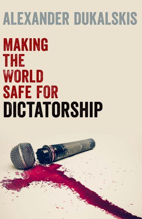 Kniha Making the World Safe for Dictatorship (Paperback) Dukalskis