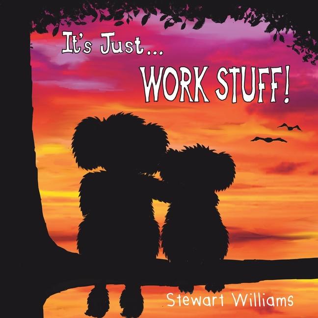 Buch It's Just Work Stuff Stewart A Williams