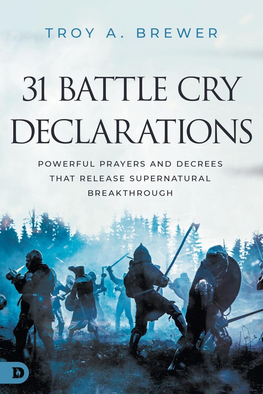 Book 31 Battle Cry Declarations Troy Brewer