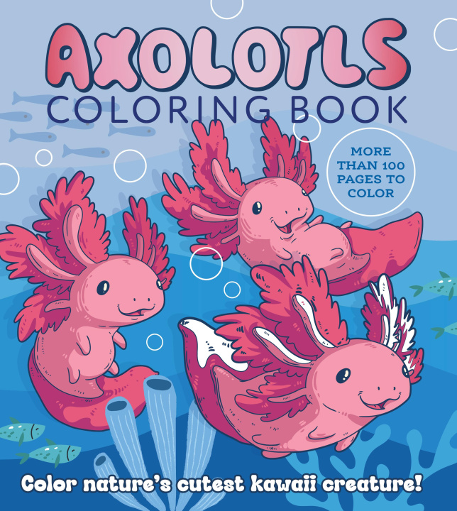 Kniha Axolotls Coloring Book 