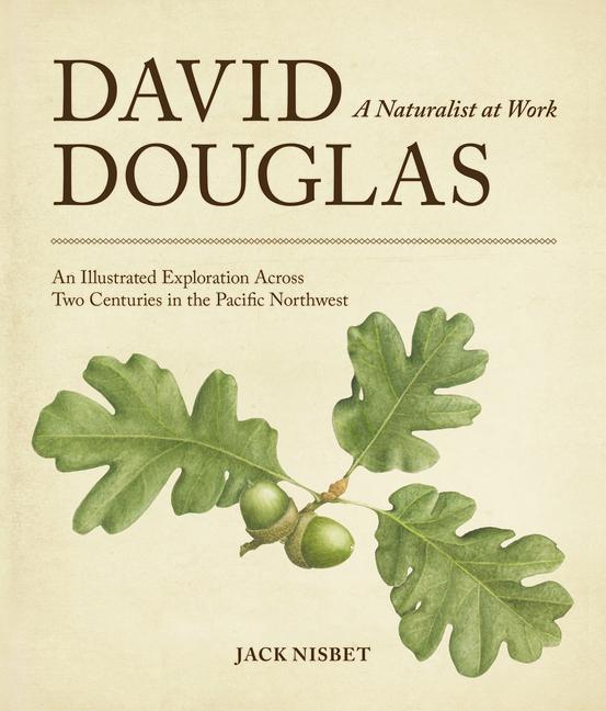 Knjiga David Douglas, a Naturalist at Work Jack Nisbet