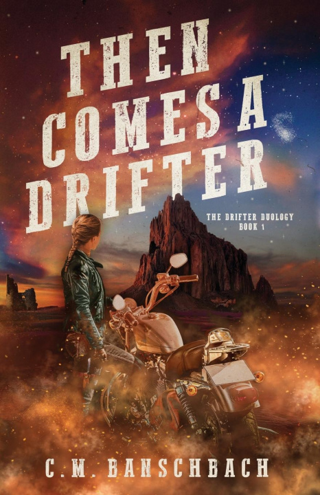 Knjiga Then Comes a Drifter C.M. Banschbach