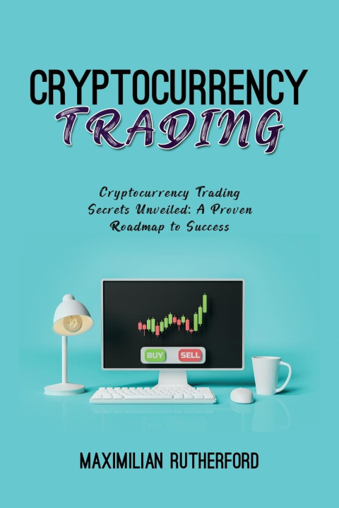 Knjiga Cryptocurrency  Trading Maximilian Rutherford