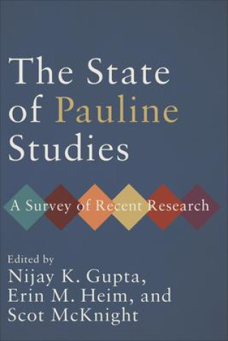 Knjiga The State of Pauline Studies – A Survey of Recent Research Nijay K. Gupta