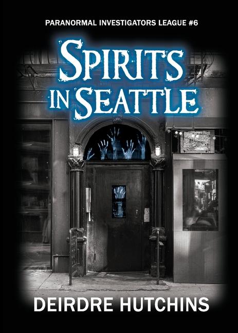 Knjiga Spirits in Seattle Deirdre Hutchins