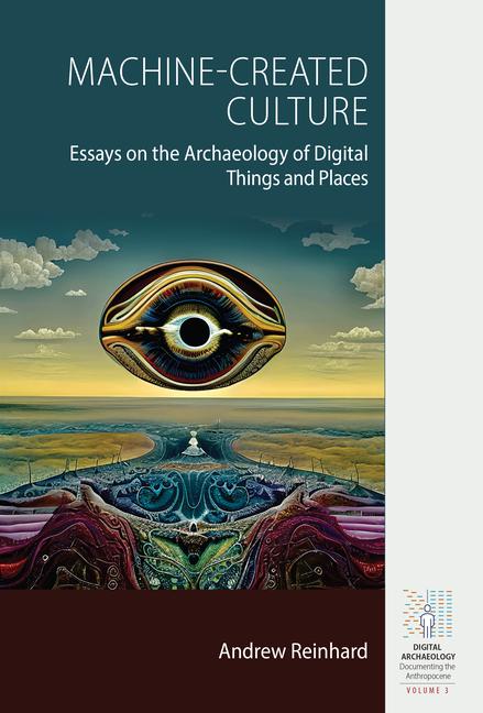 Knjiga Machine-Created Culture Andrew Reinhard