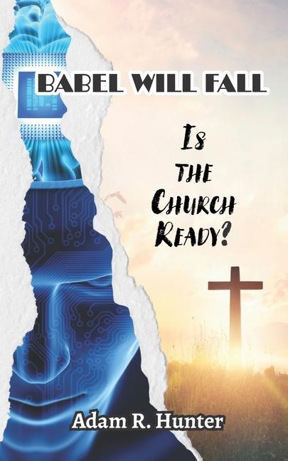 Knjiga Babel Will Fall Adam R. Hunter