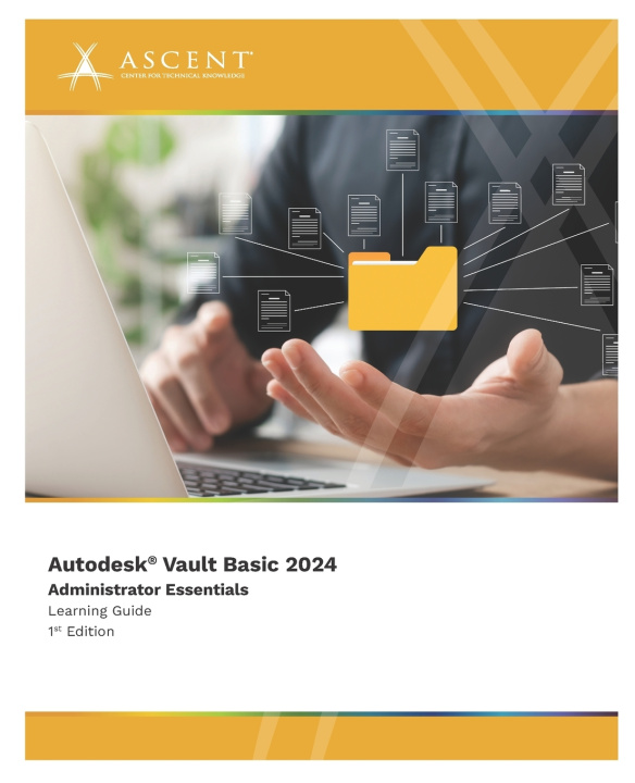 Knjiga Autodesk Vault Basic 2024 Ascent - Center for Technical Knowledge