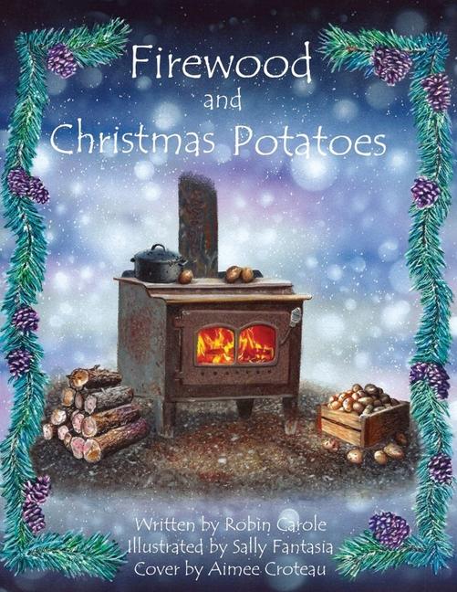 Book Firewood and Christmas Potatoes Sally Fantasia