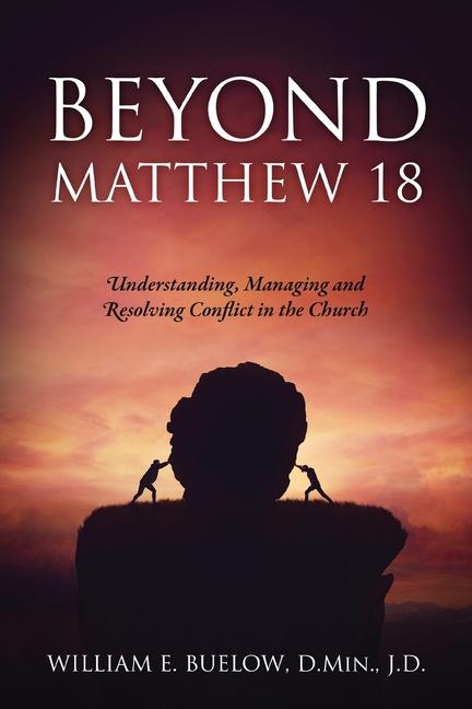Knjiga Beyond Matthew 18 William E. Buelow D.Min. J.D.