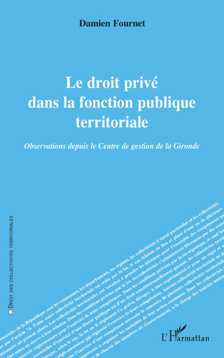 Книга Le droit privé dans la fonction publique territoriale Fournet