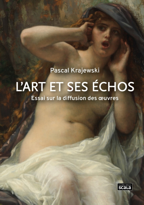 Knjiga L'Art et ses échos - Essais sur la diffusion des arts Pascal KRAJEWSKI