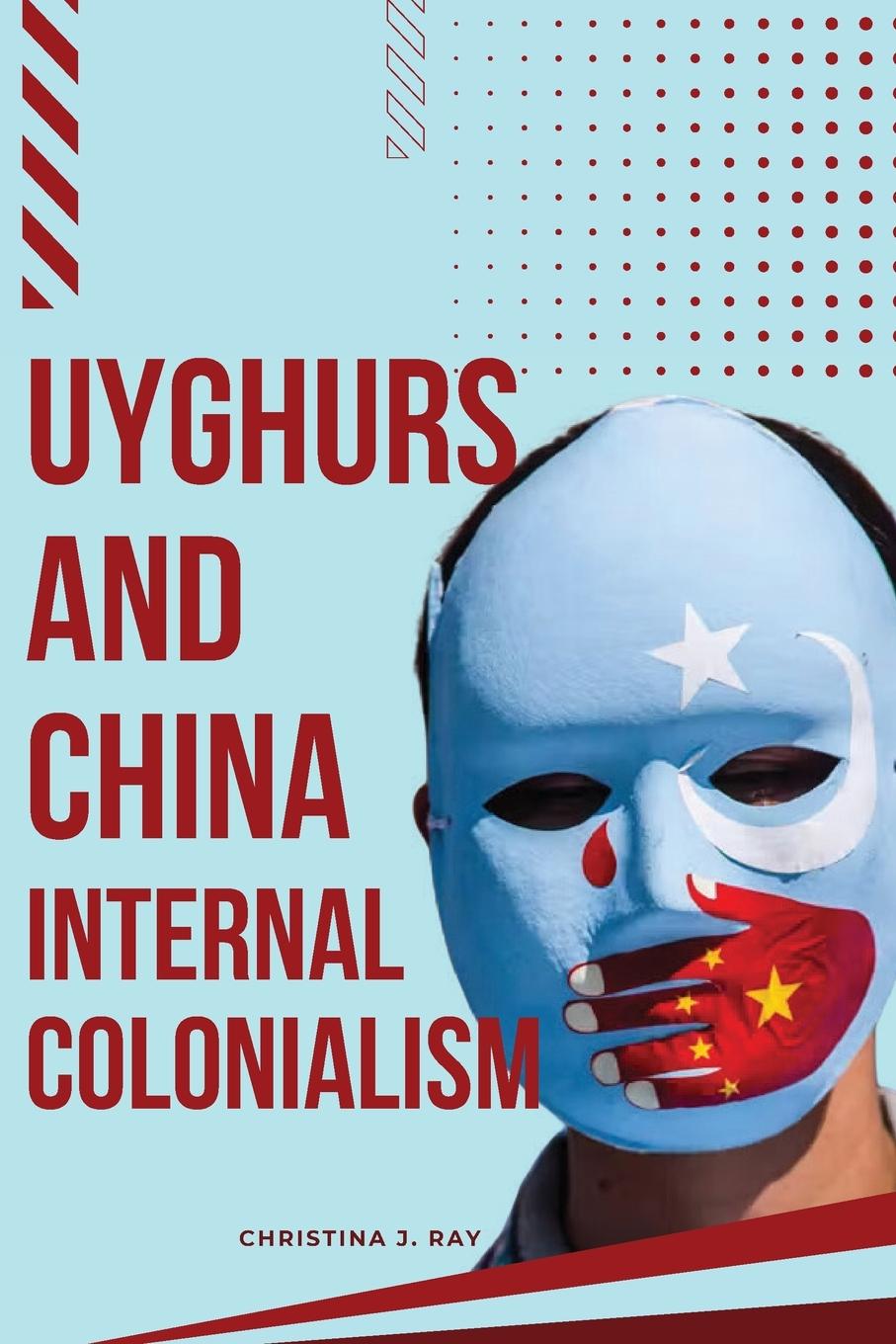 Könyv Uyghurs and China Internal Colonialism 