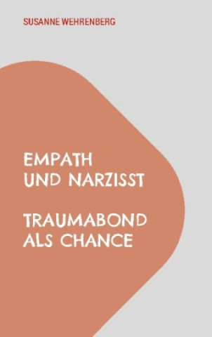 Knjiga Empath und Narzisst Susanne Wehrenberg
