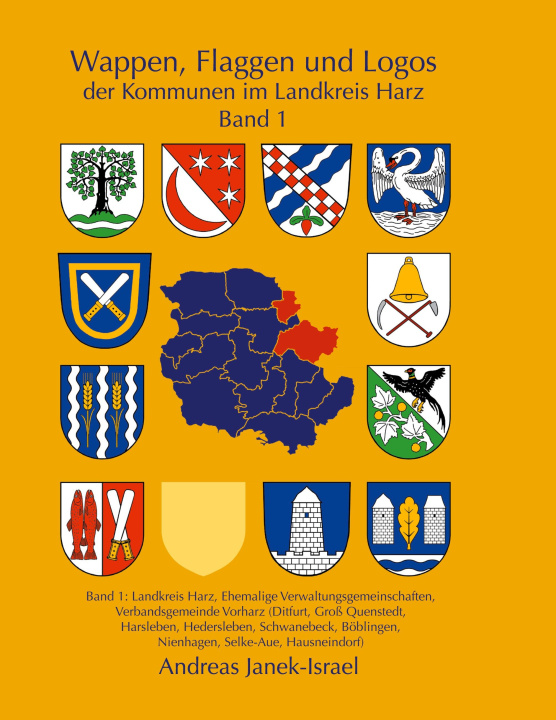 Buch Wappen, Flaggen und Logos der Kommunen im Landkreis Harz Band 1 Andreas Janek-Israel