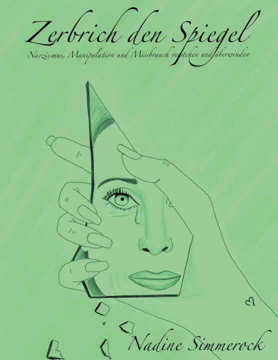 Buch Zerbrich den Spiegel Nadine Simmerock