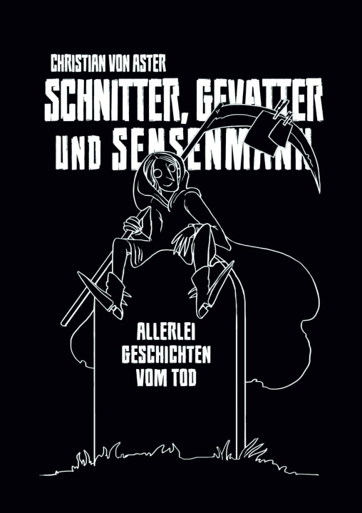 Knjiga Schnitter, Gevatter und Sensenmann Christian von Aster