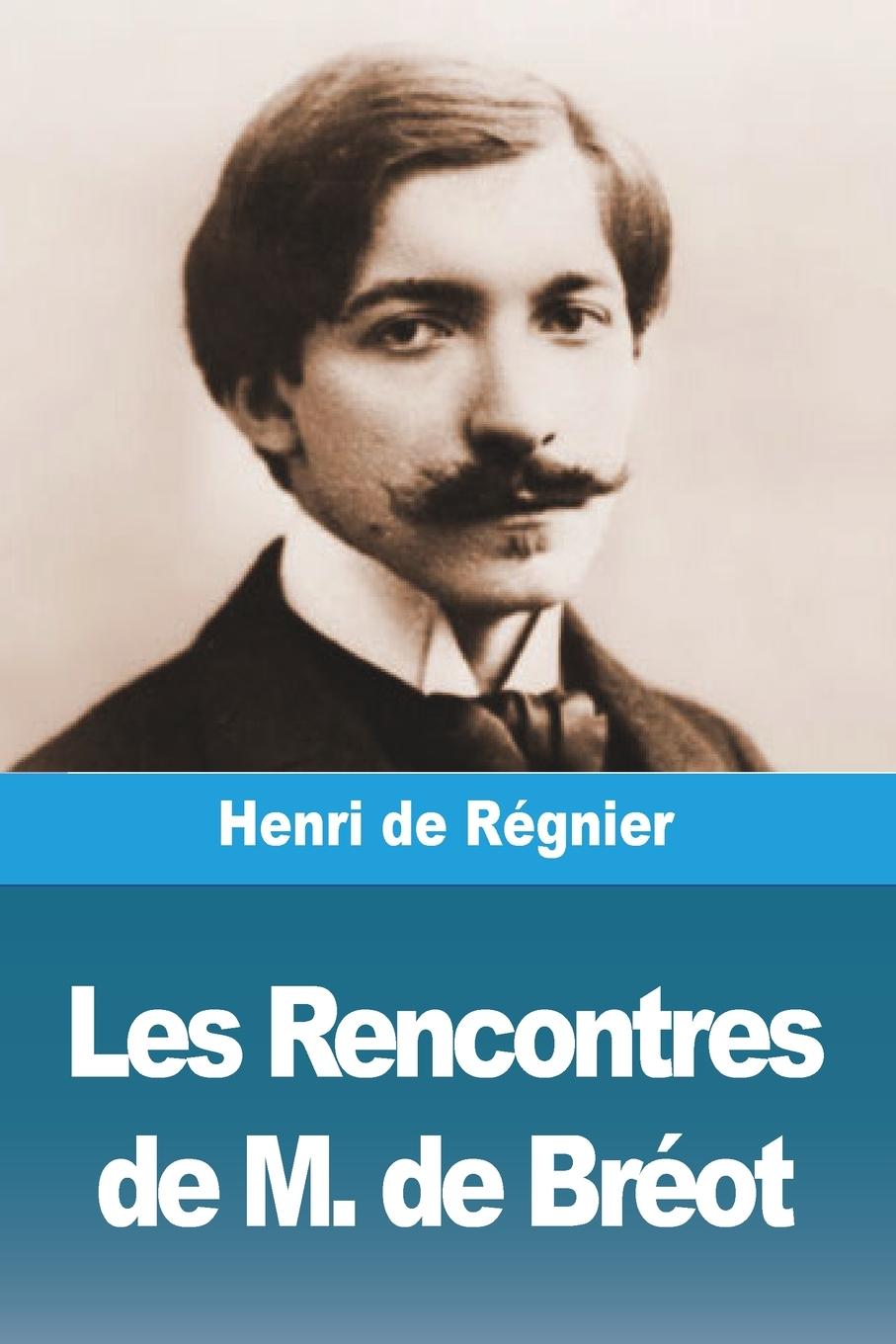 Libro Les Rencontres de M. de Bréot Henri de Régnier