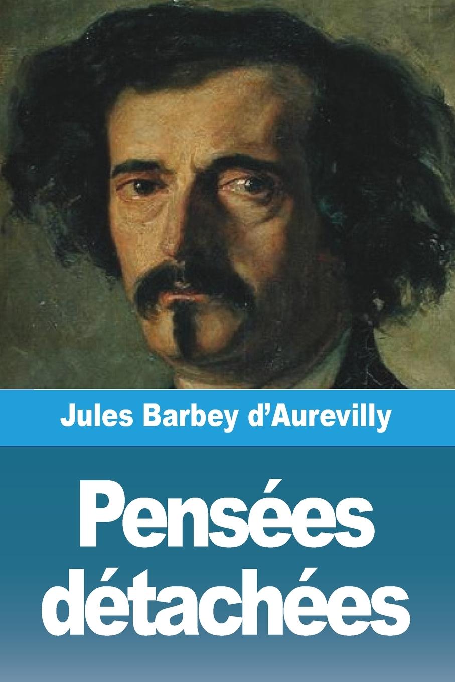 Buch Pensées détachées Jules Barbey d'Aurevilly