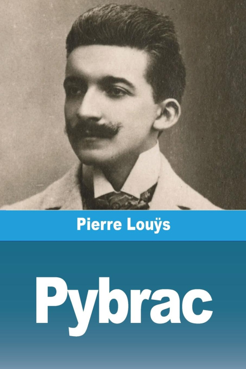Knjiga Pybrac Pierre Louÿs