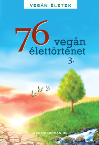 Buch 76 Vegán élettörténet 3. Kertész Róbert Tibor (szerk.)