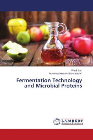 Knjiga Fermentation Technology and Microbial Proteins Wenli Sun