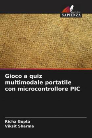 Knjiga Gioco a quiz multimodale portatile con microcontrollore PIC Viksit Sharma