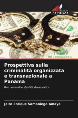 Knjiga Prospettiva sulla criminalità organizzata e transnazionale a Panama Jairo Enrique Samaniego Amaya