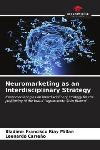 Kniha Neuromarketing as an Interdisciplinary Strategy Bladimir Francisco Riay Millan