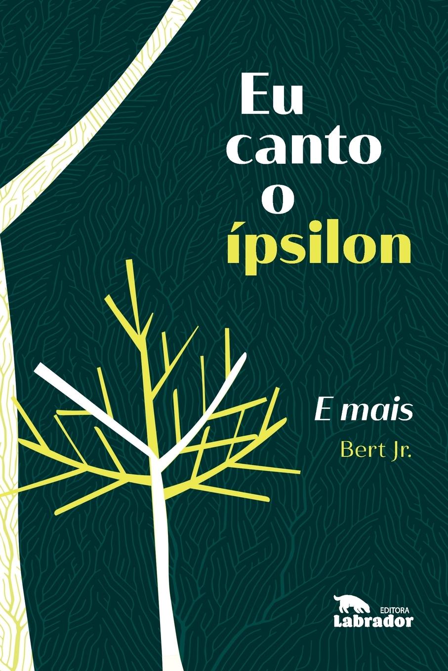 Knjiga Eu canto o ípsilon E mais Bert Jr. (Autor)