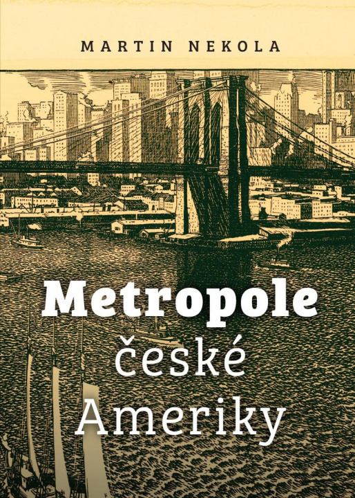 Kniha Metropole české Ameriky Martin Nekola