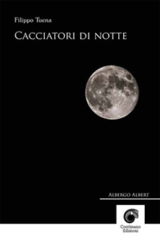Βιβλίο Cacciatori di notte Filippo Tuena