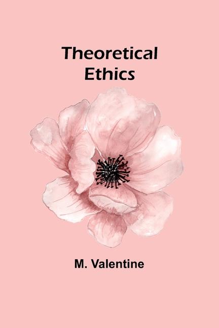 Knjiga Theoretical Ethics M. Valentine