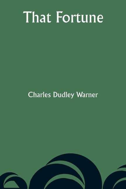 Knjiga That Fortune Charles Dudley Warner
