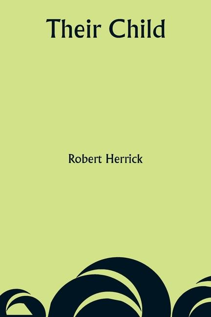 Knjiga Their Child Robert Herrick
