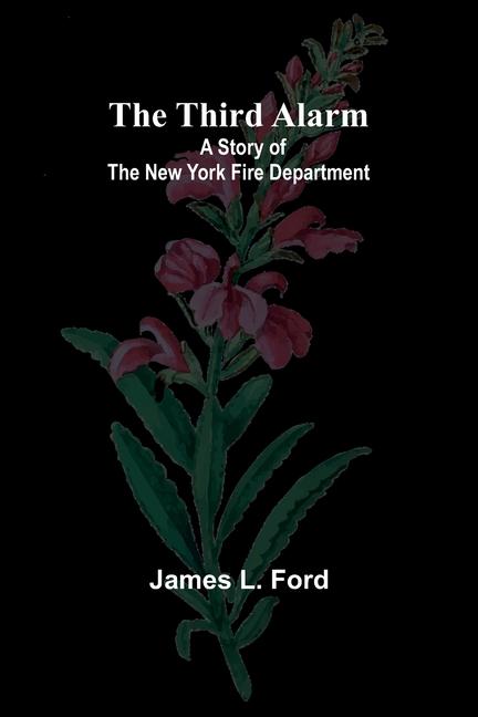 Knjiga The Third Alarm James L. Ford