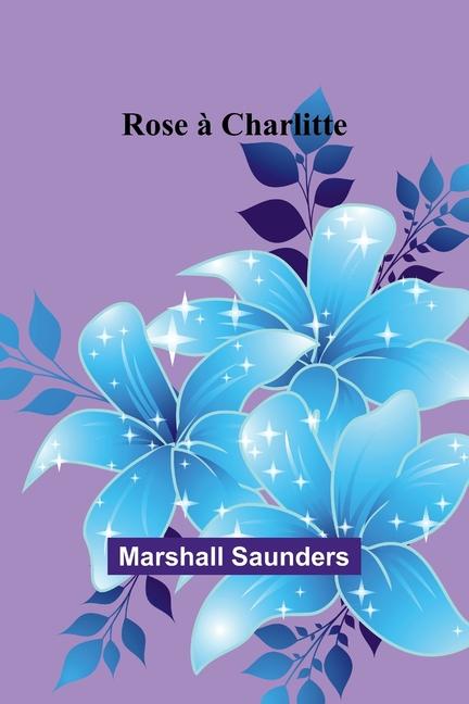 Knjiga Rose ? Charlitte Marshall Saunders