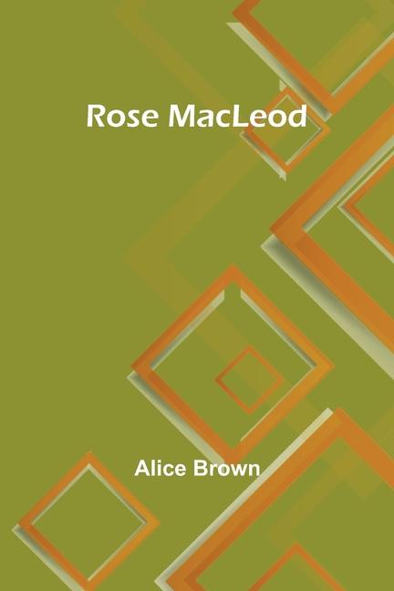Knjiga Rose MacLeod Alice Brown