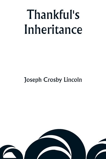 Knjiga Thankful's Inheritance Joseph Crosby Lincoln