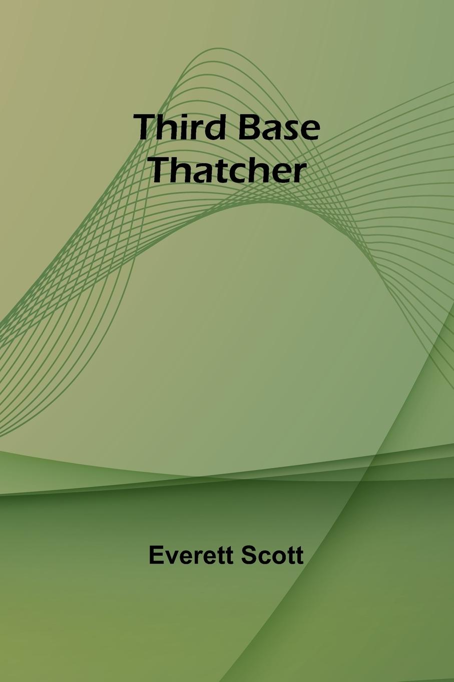 Knjiga Third Base Thatcher Everett Scott