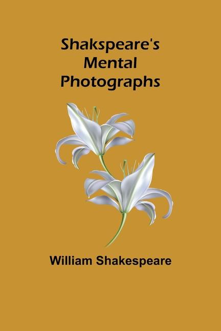 Knjiga Shakspeare's Mental Photographs William Shakespeare