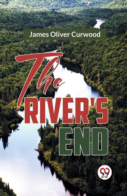 Knjiga The River's End James Oliver Curwood