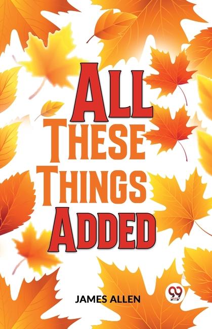 Knjiga All These Things Added James Allen